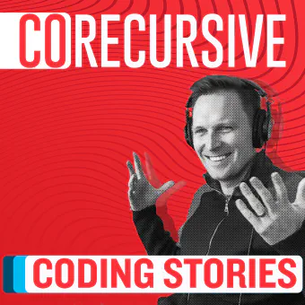 CoRecursive Podcast